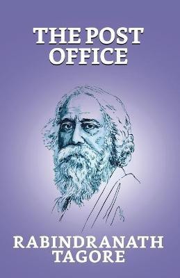 The Post Office  - The Post Office Rabindranath Tagore(English, Paperback, Tagore Rabindranath)