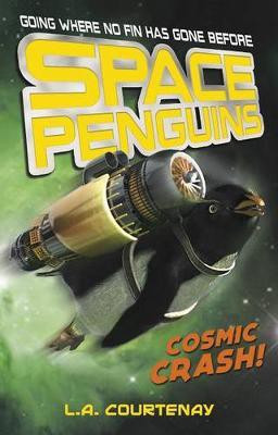 Space Penguins Cosmic Crash!(English, Hardcover, Courtenay Lucy)