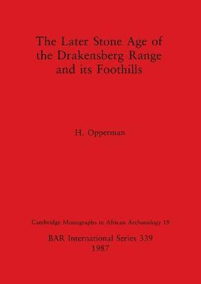 The Later Stone Age of the Drakensberg Range and Its Foothills(English, Paperback, Opperman H.)