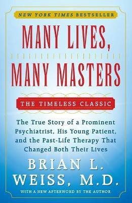 Many Lives, Many Masters(English, Paperback, Weiss Brian L. M.D.)