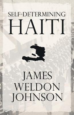 Self-Determining Haiti(English, Paperback, Johnson James Weldon)