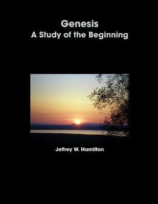 Genesis: A Study of the Beginning(English, Paperback, Hamilton Jeffrey)