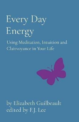 Every Day Energy(English, Paperback, Guilbeault Elizabeth)