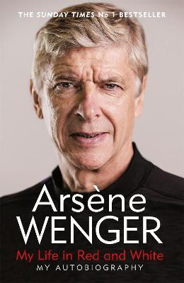 My Life in Red and White(English, Paperback, Wenger Arsene)