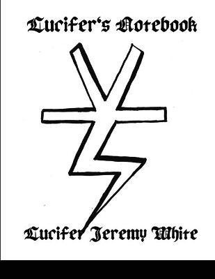 Lucifer's Notebook(English, Paperback, Jeremy White Lucifer)