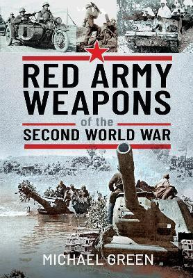 Red Army Weapons of the Second World War(English, Hardcover, Green Michael)