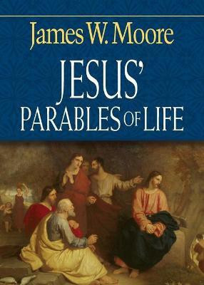 Jesus' Parables of Life(English, Paperback, Moore James W.)