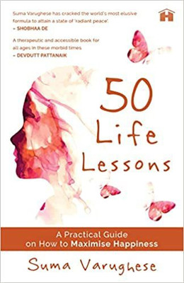 50 Life Lessons: A Practical Guide on How to Maximise Happiness(English, Paperback, Varughese Suma)