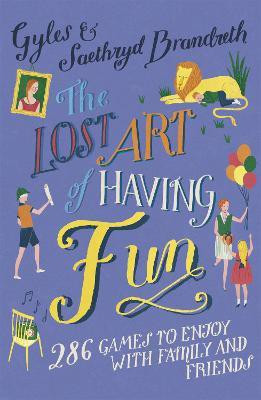 The Lost Art of Having Fun(English, Paperback, Brandreth Gyles)