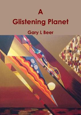 A Glistening Planet(English, Paperback, Beer Gary L)