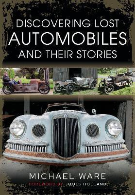 Discovering Lost Automobiles and their Stories(English, Hardcover, Ware Michael)