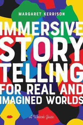 Immersive Storytelling for Real and Imagined Worlds(English, Paperback, Kerrison Margaret)