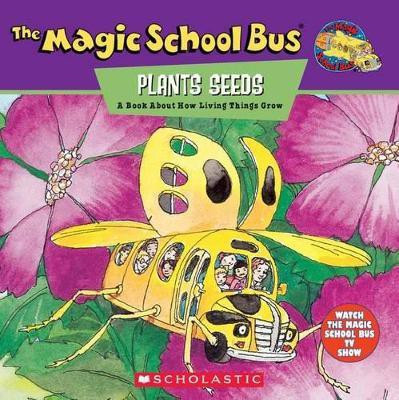 The Magic School Bus Plants Seeds(English, Paperback, Relf Patricia)