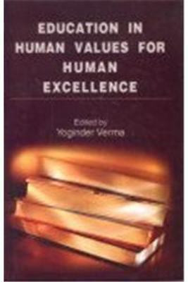 Education in Human Values for Human Excellence(English, Hardcover, Verma Yoginder)