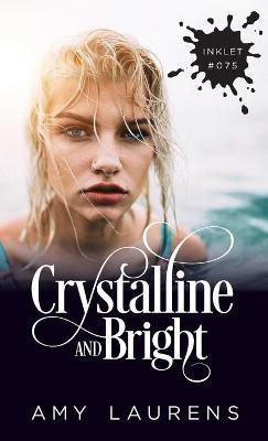 Crystalline And Bright(English, Paperback, Laurens Amy)