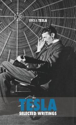 Selected Tesla Writings(English, Hardcover, Tesla Nikola)