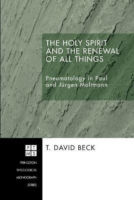 The Holy Spirit and the Renewal of All Things(English, Paperback, Beck T David)