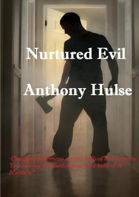 Nurtured Evil(English, Paperback, Hulse Anthony)
