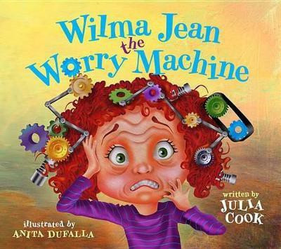 Wilma Jean the Worry Machine(English, Paperback, Cook Julia)