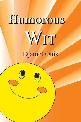 Humorous Wit(English, Paperback, Ouis Djamel)