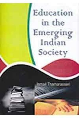 Education in the Emerging Indian Society(English, Hardcover, Thamarasseri Ismail)