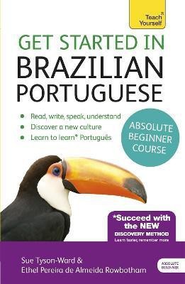 Get Started in Brazilian Portuguese Absolute Beginner Course(English, Mixed media product, Tyson-Ward Sue)