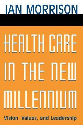 Health Care in the New Millennium(English, Paperback, Morrison Ian)