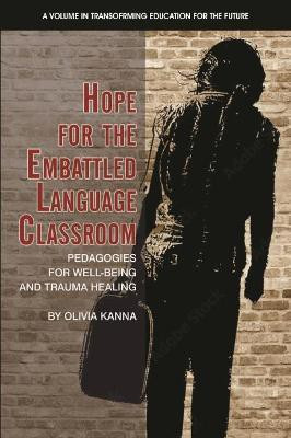 Hope for the Embattled Language Classroom(English, Paperback, Kanna Olivia)