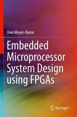 Embedded Microprocessor System Design using FPGAs(English, Paperback, Meyer-Baese Uwe)