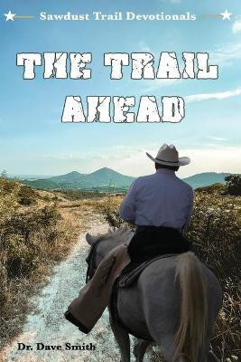 The Trail Ahead(English, Paperback, Smith Dave)