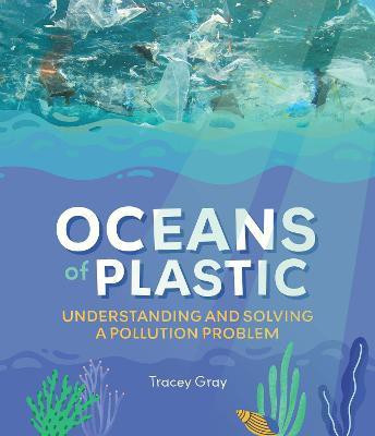 Oceans of Plastic(English, Electronic book text, Gray Tracey)