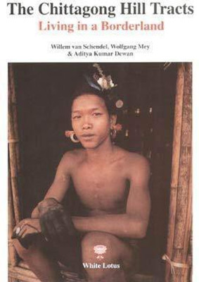 The Chittagong Hill Tracts(English, Paperback, Schendel Willem van)