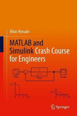 MATLAB and Simulink Crash Course for Engineers(English, Hardcover, Hossain Eklas)