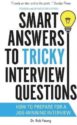 Smart Answers to Tricky Interview Questions(English, Paperback, Yeung Rob Dr.)