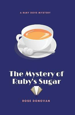The Mystery of Ruby's Sugar (Large Print)(English, Paperback, Donovan Rose)