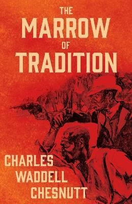 The Marrow of Tradition(English, Paperback, Chesnutt Charles W.)