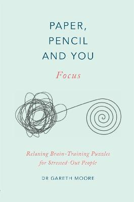 Paper, Pencil & You: Focus(English, Paperback, Moore Gareth Dr.)