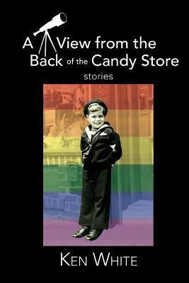 A View from the Back of the Candy Store(English, Paperback, White Ken)