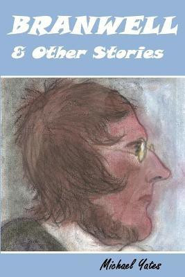 Branwell & Other Stories(English, Paperback, Yates Michael)