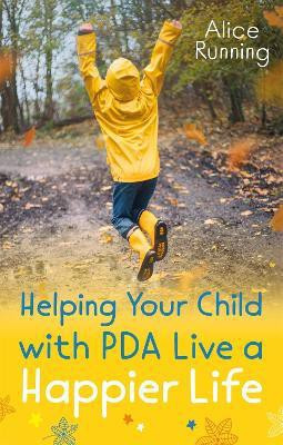 Helping Your Child with PDA Live a Happier Life(English, Paperback, Running Alice)