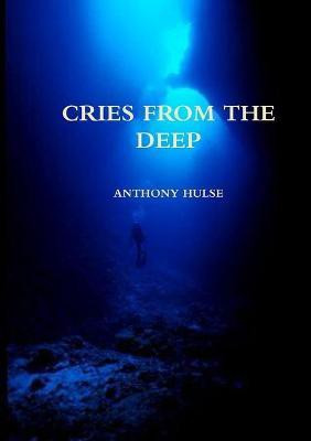 Cries from the Deep(English, Paperback, Hulse Anthony)