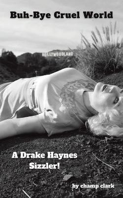 Buh-Bye Cruel World(English, Paperback, Clark Champ)