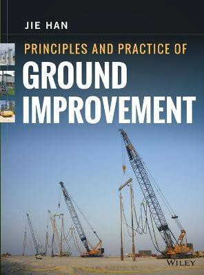 Principles and Practice of Ground Improvement(English, Hardcover, Han Jie)