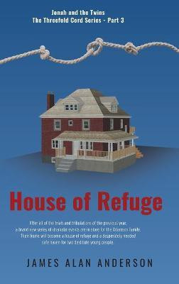 House of Refuge(English, Hardcover, Anderson James Alan)