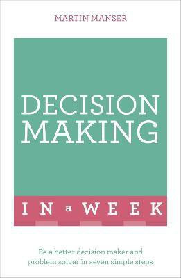 Decision Making In A Week(English, Paperback, Manser Martin)