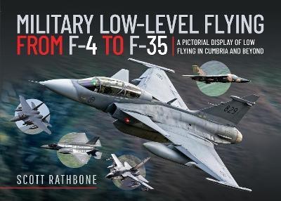 Military Low-Level Flying From F-4 Phantom to F-35 Lightning II(English, Hardcover, Rathbone Scott)