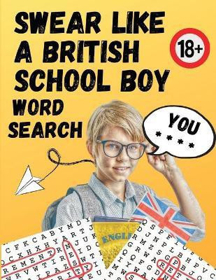 Swear Like A British Schoolboy Word Search(English, Paperback, Alexander Noah)