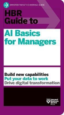 HBR Guide to AI Basics for Managers(English, Paperback, Harvard Business Review)