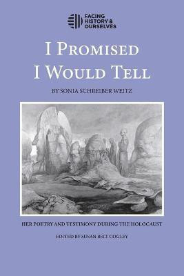 I Promised I Would Tell(English, Paperback, Facing History, Ourselves)