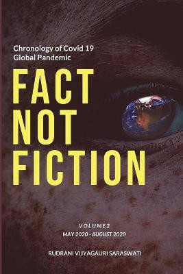 Covid-19 - Fact Not Fiction Volume II(English, Paperback, Saraswati Rudrani Vijyagauri)